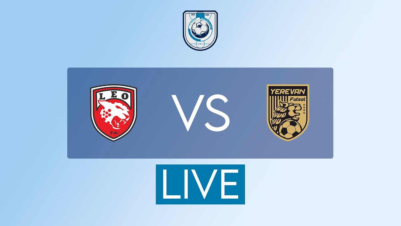 ՀՀ Ֆուտզալի Բարձրագույն խումբ․ եզրափակիչ․ 2-րդ խաղ․ Լեո - Երևան ՖԱ