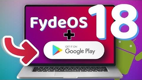 Install playstore on fydeOs without any errors
