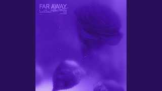 far away (slowed   reverb)
