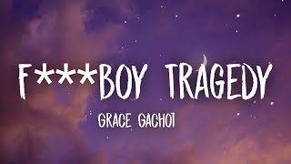 Grace Gachot - F***boy Tragedy (Lyrics) Resimi