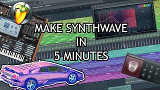 MAKE SYNTHWAVE IN 5 MINUTES [FL STUDIO]