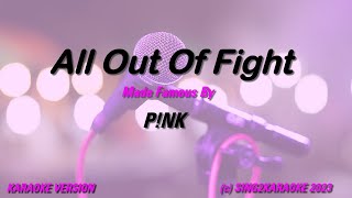 P!NK   All Out Of Fight ( #Karaoke #Version #King with sing along Lyrics )