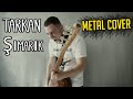 Capture de la vidéo Tarkan - Şımarık [Metal Cover By Concrete Age]