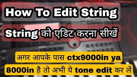 How To Edit Best String On Keyboard ctx9000in ya 8000in