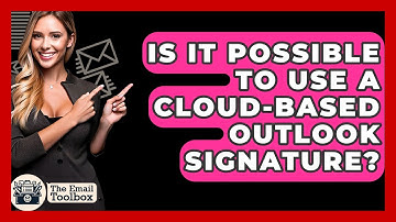 Is It Possible To Use A Cloud-based Outlook Signature? - TheEmailToolbox.com