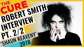 Robert Smith (The Cure) - Interview 2018 - 