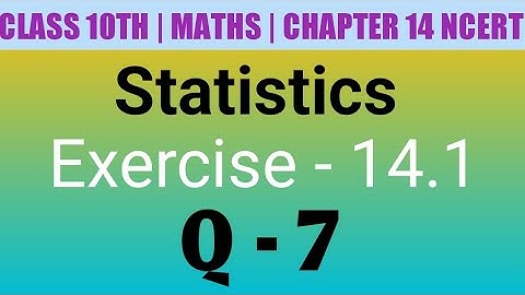 Class 10 Maths| Chapter 14 | Statistics | EX 14.1 Q 7 | NCERT| CBSE