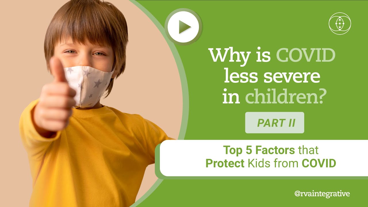 Why is COVID Less Severe In Children? Top 5 Factors That Protect Kids from COVID