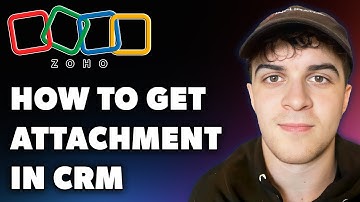 How to Get Attachment in Zoho CRM (Full 2024 Guide)