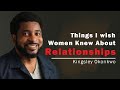 Things i wish women knew about relationships  kingsley okonkwo