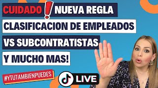 CUIDADO! Nueva REGLA para la CLASIFICACION de EMPLEADOS vs SUBCONTRATISTAS! Episodio No. 175