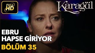 Karagül 35. Bölüm / Full HD (Tek Parça) - Ebru Hapse Giriyor