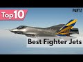 10 Best Fighter Jets in the World (Part 2)