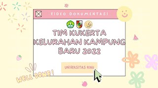 Video Dokumentasi Kukerta Universitas Riau 2022 Di Kelurahan Kampung Baru