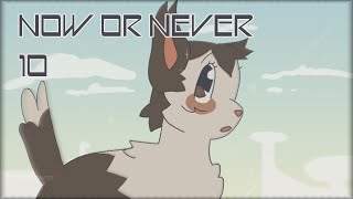 Now or Never | Part 10