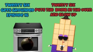Twenty Six Gets Grounded Episode 16 Twenty Six Puts The Bomb In The Oven And Blow Up