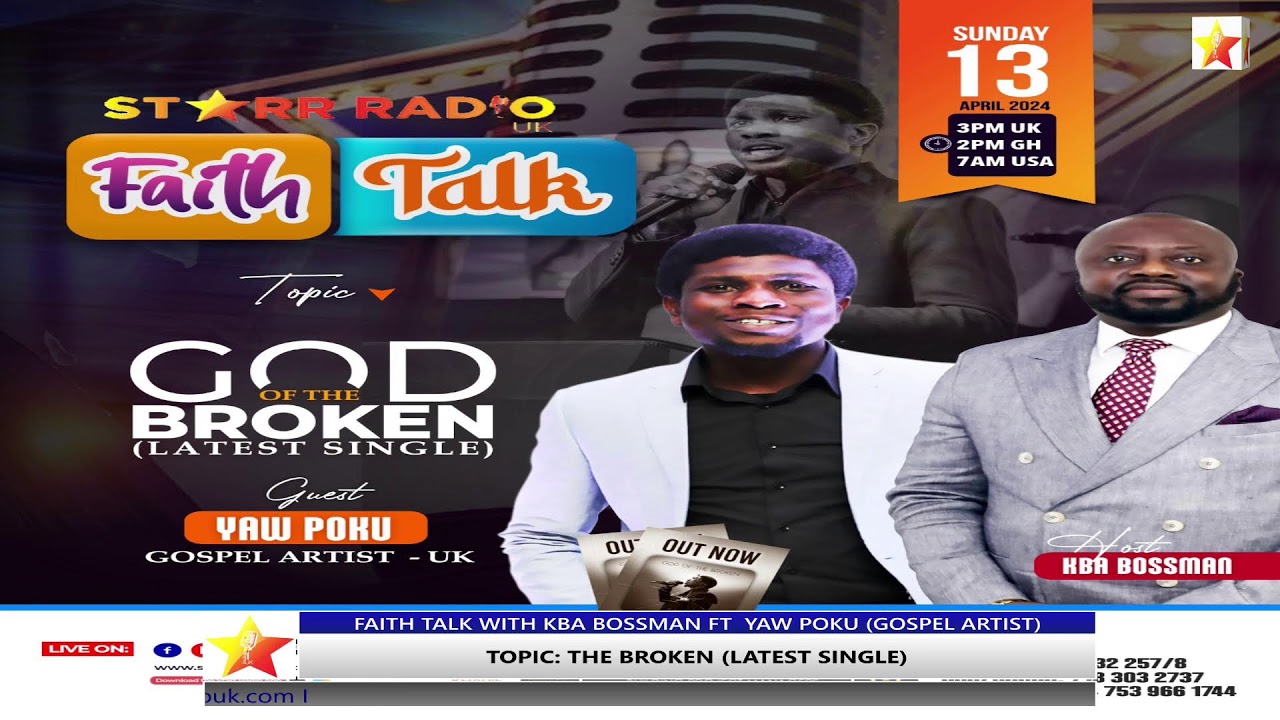 THE FAITH TALK WITH KB BOSSMAN FT YAW POKU - TOPIC: THE GOD OF THE BROKEN (LATEST SINGLE)
