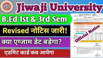 Jiwaji University BEd 3rd Sem Revised Notice जारी | क्या 3rd Sem Exam Date change | #jiwaji #nkhelp