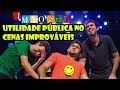 Cenas Improváveis - Utilidade Pública