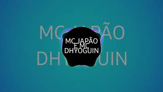 MC JAPÃO E MC DHYOGUIN - PLOC PLOC (MK NO BEAT)