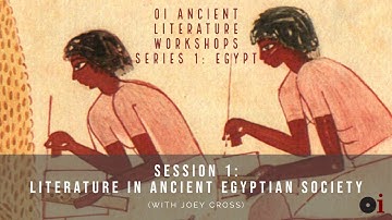 OI Ancient Literature Workshops, Session 1: Literature in Ancient Egyptian Society