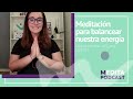 MDT251: Meditación para balancear nuestra energía, guiada por Mar del Cerro