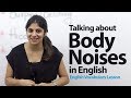 Talking about  Body Noises in English -- English Vocabulary Lesson