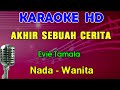 AKHIR SEBUAH CERITA - Evie Tamala | KARAOKE Nada Wanita | Dangdut Lawas