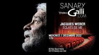 Jacques Weber – Eclats de vie – Mercredi 7 Décembre 2022 – Théâtre Galli 20h30