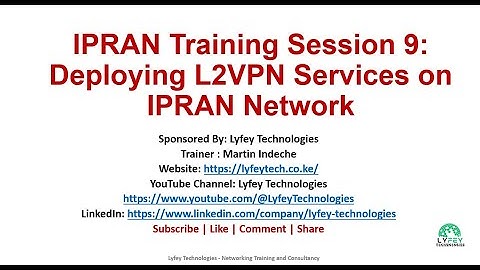 IPRAN Training Session 9: Deploying L2VPN(#VPWS,#VPLS, #EVPN) Services on #IPRAN #Network