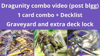 Dragunity 1 card combo video (post blgg) + Decklist  [ gy and extra deck lock ]