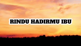 RINDU HADIRMU IBU // LIRIK LAGU TERBARU 2025