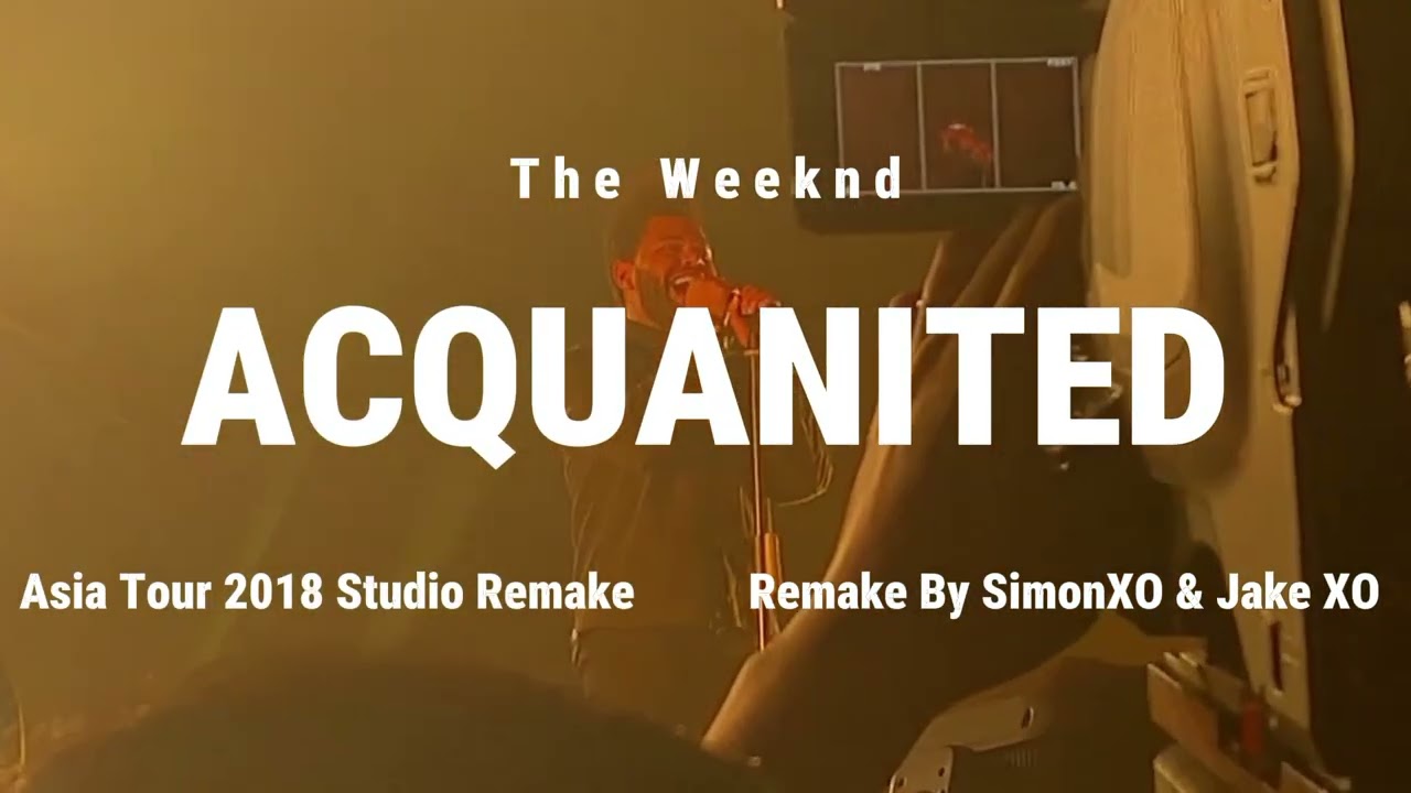 The Weeknd - Acquainted [Live Studio Remake From The Asia Tour 2018]