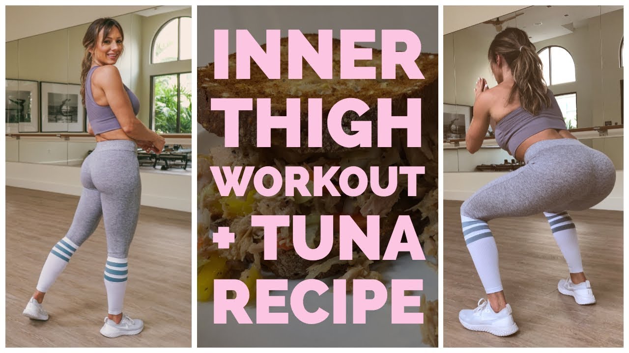 nikki blackketter and heidi somers THE BEST INNER THIGH WORKOUT + MAYO FREE TUNA SALAD
