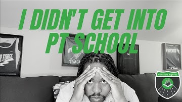 Denied From PT School?