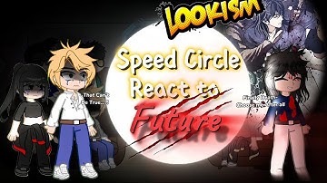 Speed react to Future||Jake And Lianman React to Future||🇺🇸ENG/🇷🇺RUS||Part 9|| #lookism #gacha