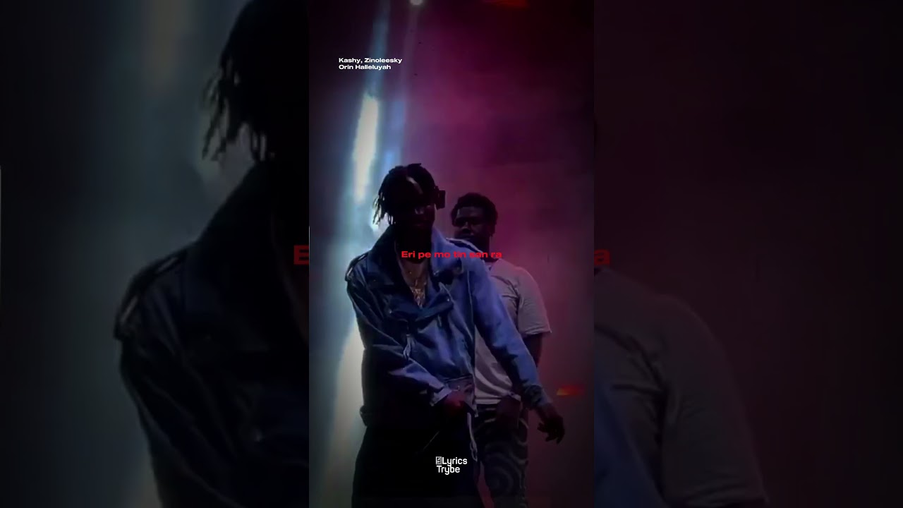 Watch Kashy, Zinoleesky - Orin Halleluyah (Lyrics) on YouTube Watch Kashy, Zinoleesky - Orin Halleluyah (Lyrics) on YouTube