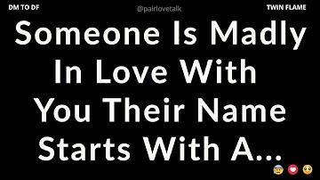 DM 💌Someone Is Madly In Love With You Their Name Starts With A..😍😘DM TO DF 🖤 Divine Masculine Energy