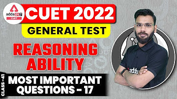CUET 2022 General Test | Most Important Questions | Reasoning Ability | Important MCQs | Class 43