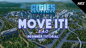 Move It Mod Tutorial - For Beginners - Update 2.4.0 - Cities Skylines Modding