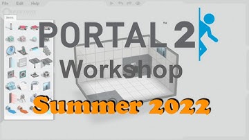 Portal 2 Workshop Maps: Summer 2022