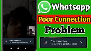 whatsapp poor connection l poor connection try moving to get better signal l whatsapp video call