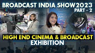 Broadcast India Show 2023 | High End Cinematography,Film Making & Broadcast Equipment’s Exhibition