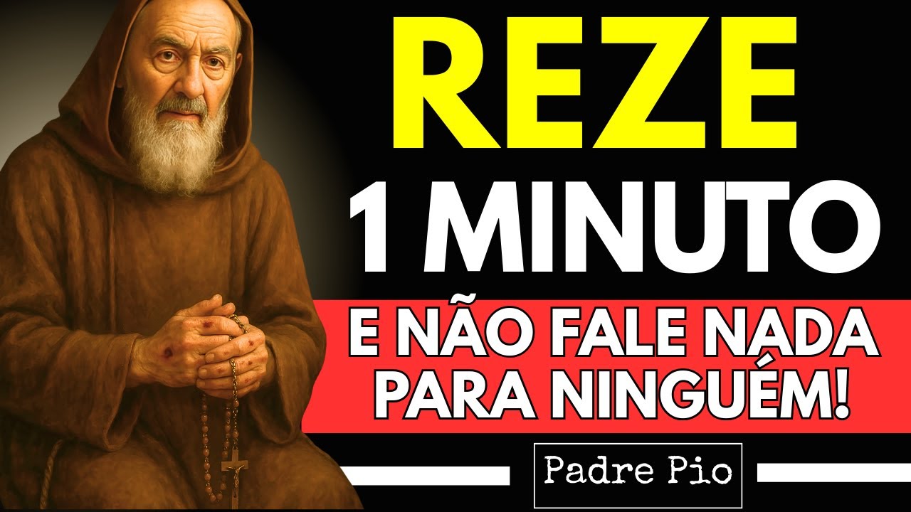 PADRE PIO: REZE 1 MINUTO E QUEBRE TODA MALDIÇÃO NA SUA CASA