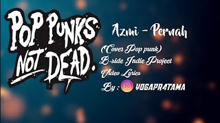 Video thumbnail of "AZMI - PERNAH (LYRICS VDEO) VERSI POP PUNK"