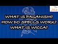 What are Wicca and Paganism? How Do Spells Work?