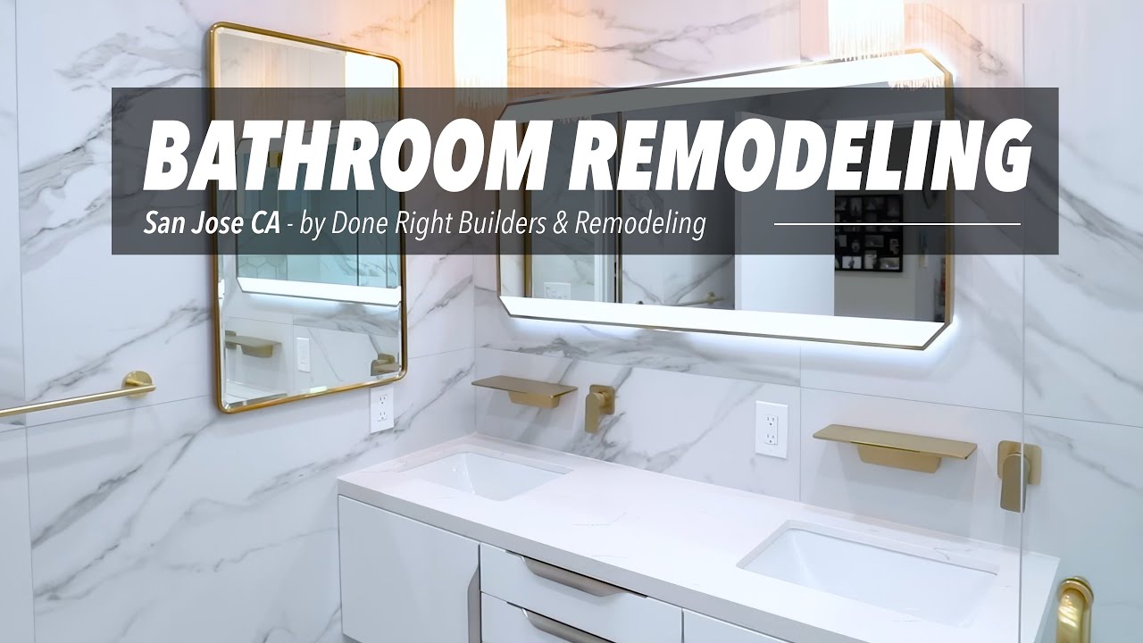 Bathroom Remodeling in San Jose CA by Done Right Builders & Remodeling