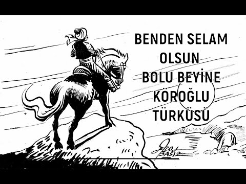 Benden Selam Olsun Bolu Beyine - Köroğlu Türküsü (Tüfek icat odu Mertlik Bozuldu ! )