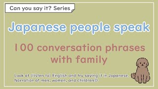 【Can you say it？ English→Japanese】100 Japanese conversation phrases with family