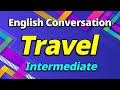 Travel english intermediate  english conversation story listening speaking sentences expression